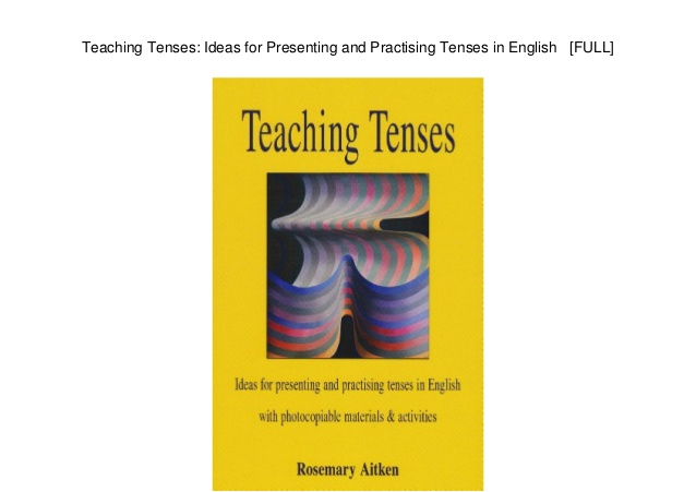 Teaching Tenses Rosemary Aitken Pdf Free